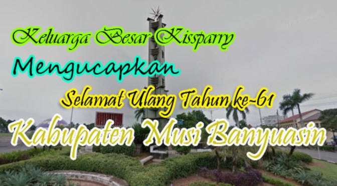 Dirgahayu ke-61 Kabupaten Musi Banyuasin (1956-2017)