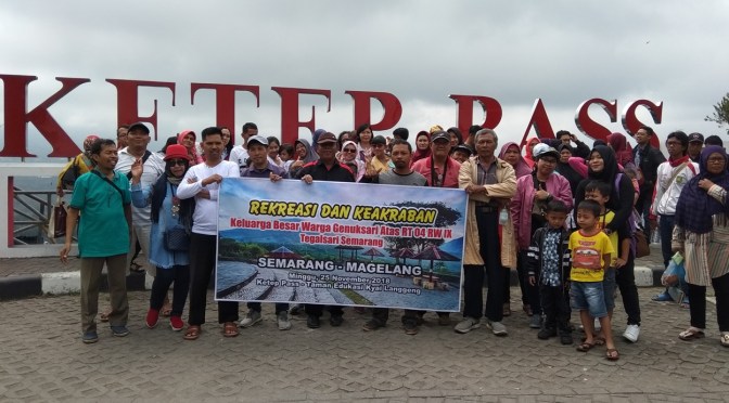 Ketep Pass dan Taman Kyai Langgeng Magelang, Rekreasi dan Keakraban Warga Genuksari Atas 2018