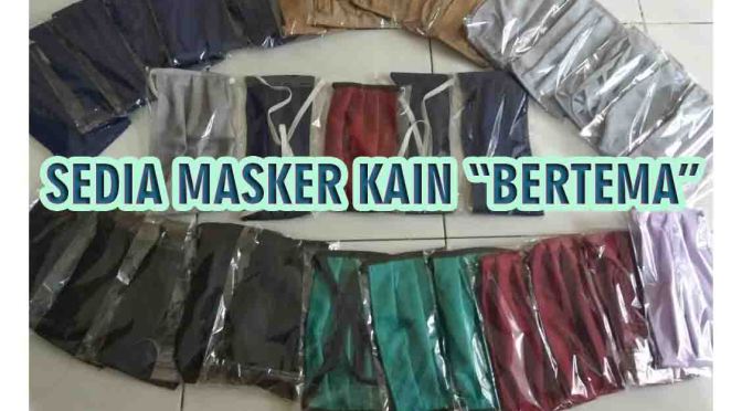 Masker Kain Bertema sesuai Aneka Warna Busana Anda Telah Tersedia