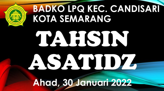 Tahsin untuk Asatidz Badko LPQ Kecamatan Candisari Kota Semarang Diselenggarakan Hari Ini