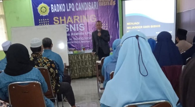 Ngaji Bisnis Ala Badko LPQ Kecamatan Candisari Bersama Taufik Hidayat