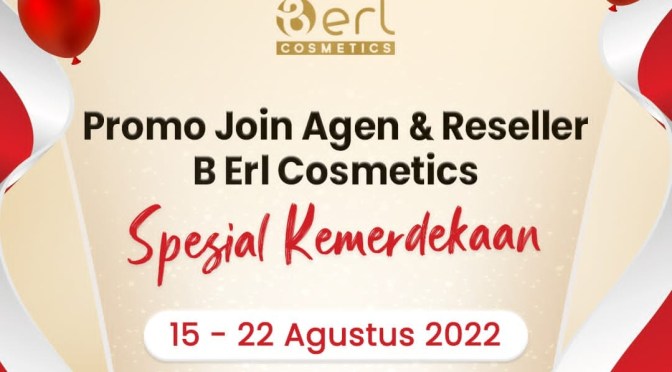 B Erl Kosmetik Luncurkan Promo Reseller dan Agen Spesial Kemerdekaan HUT RI Ke-77, Berakhir 22 Agustus 2022